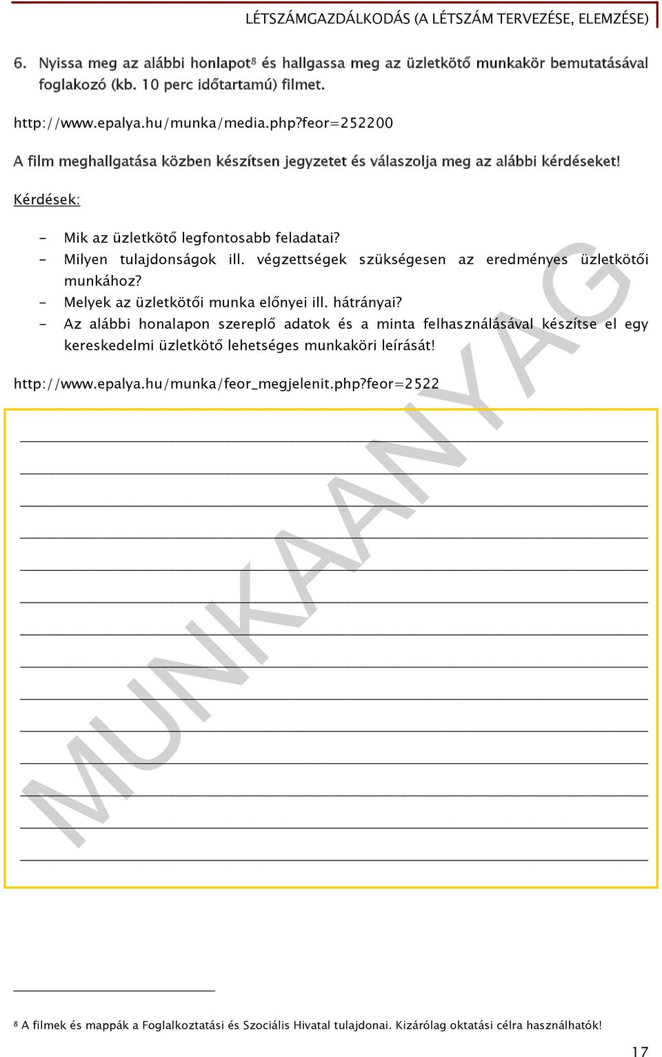 végzettségek szükségesen az eredményes üzletkötői munkához? - Melyek az üzletkötői munka előnyei ill. hátrányai?