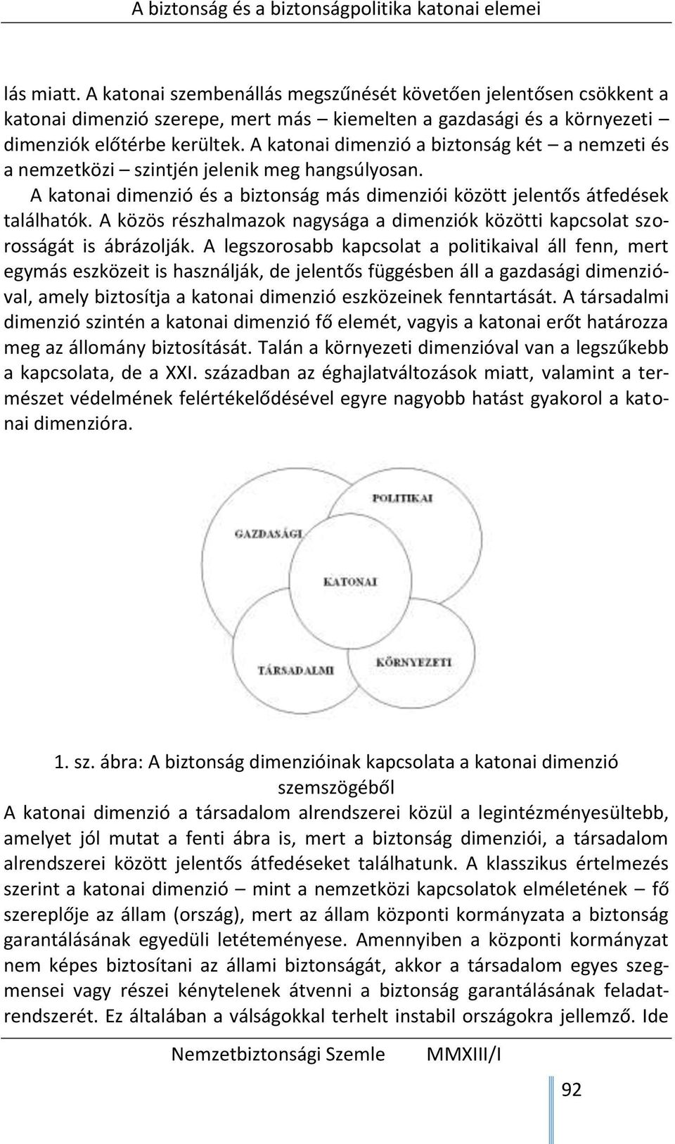 A közös részhalmazok nagysága a dimenziók közötti kapcsolat szorosságát is ábrázolják.