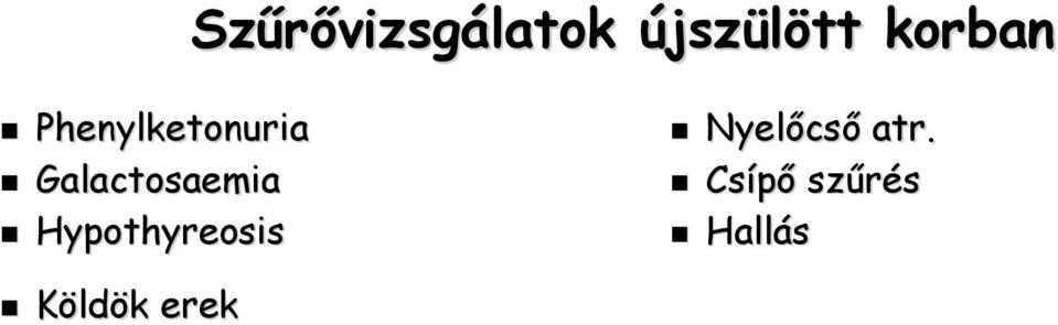 Galactosaemia Hypothyreosis