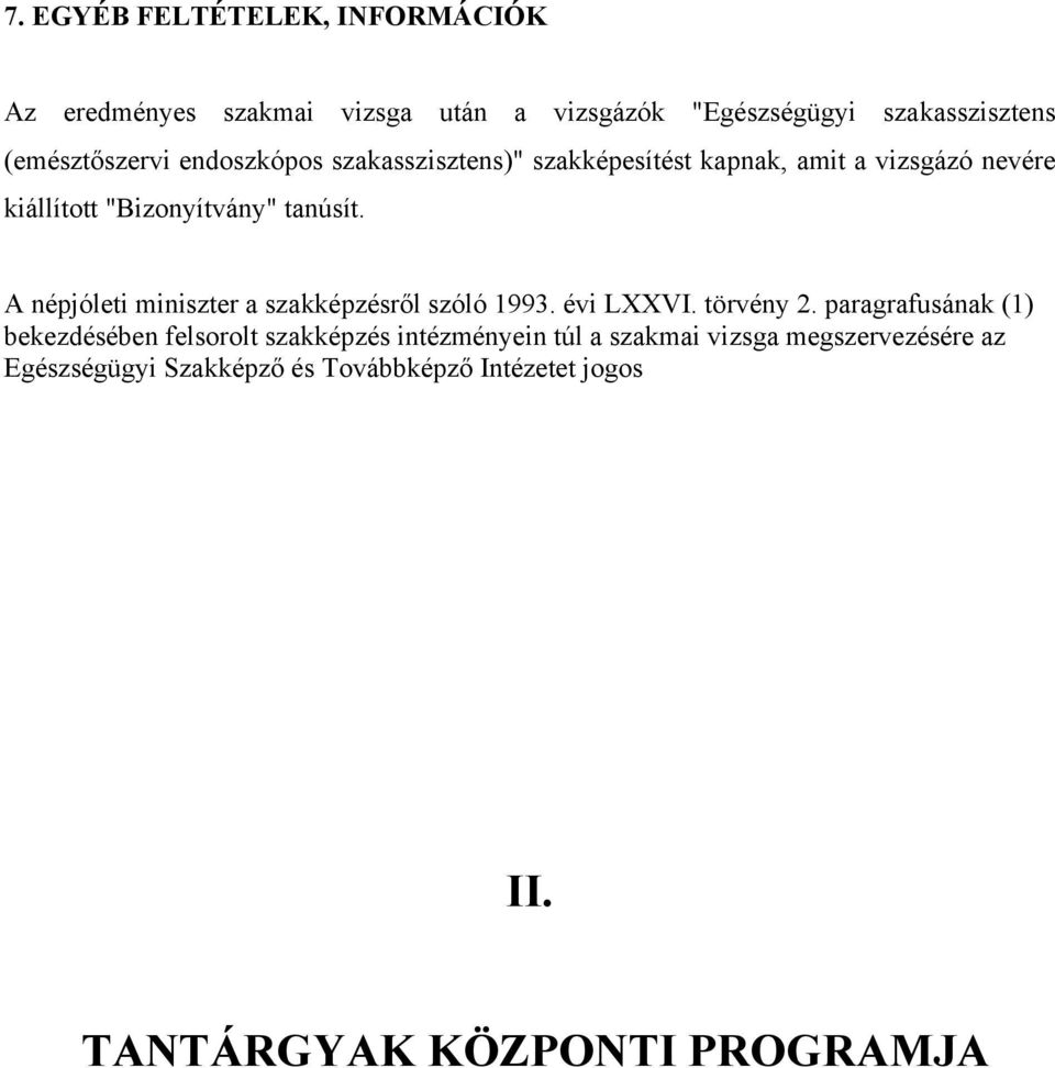 A népjóleti miniszter a szakképzésről szóló 1993. évi LXXVI. törvény 2.