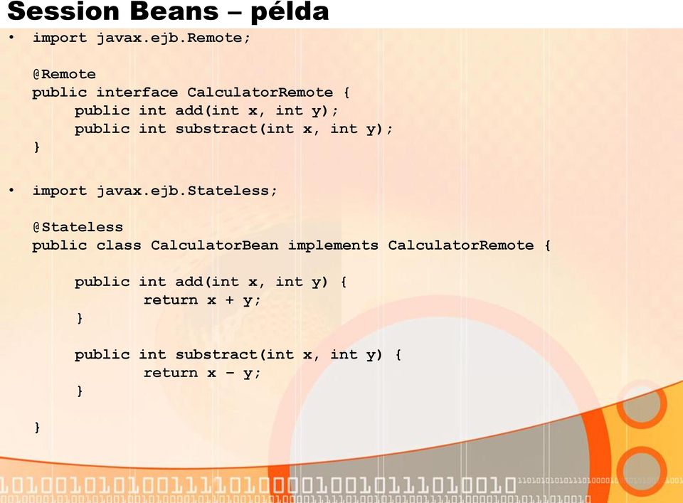 public int substract(int x, int y); import javax.ejb.