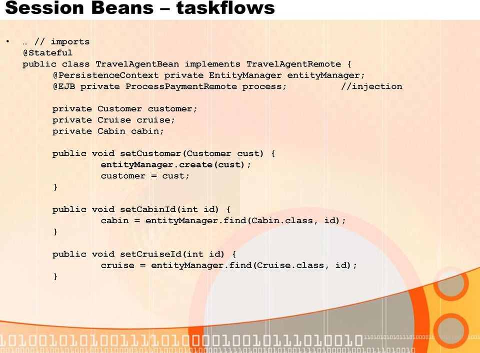 cruise; private Cabin cabin; public void setcustomer(customer cust) { entitymanager.