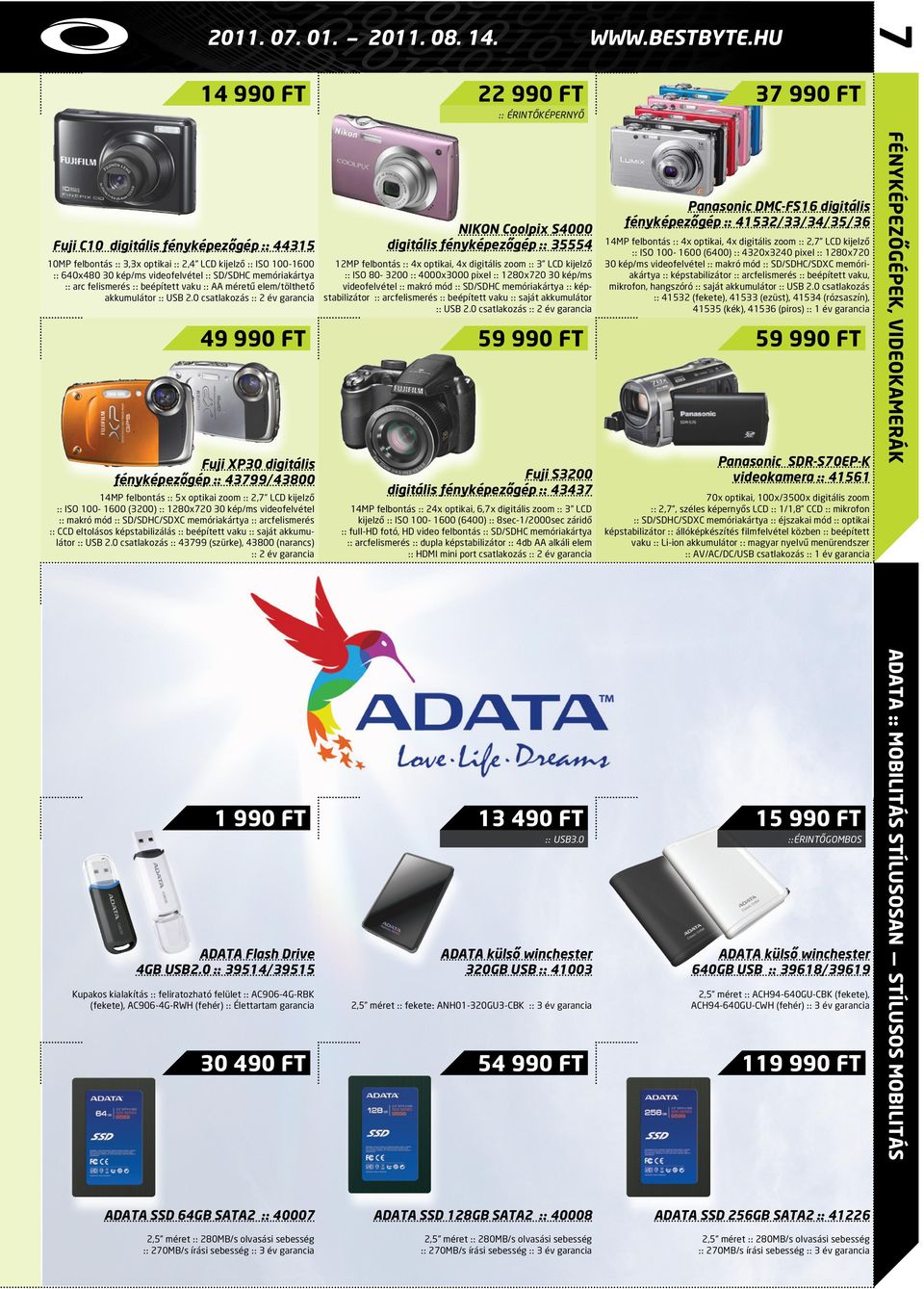 SD/SDHC memóriakártya :: arc felismerés :: beépített vaku :: AA méretű elem/tölthető akkumulátor :: USB 2.