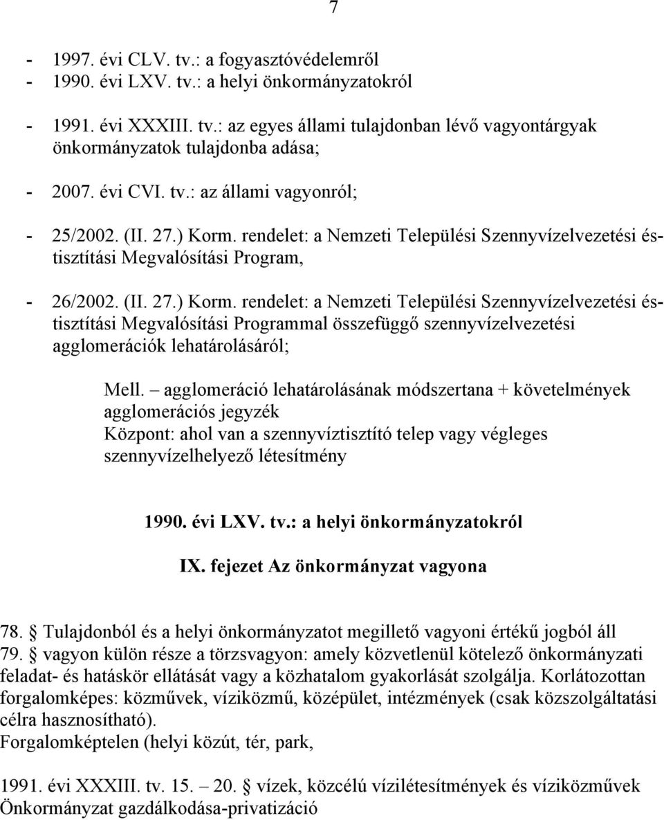 rendelet: a Nemzeti Települési Szennyvízelvezetési éstisztítási Megvalósítási Program, - 26/2002. (II. 27.) Korm.