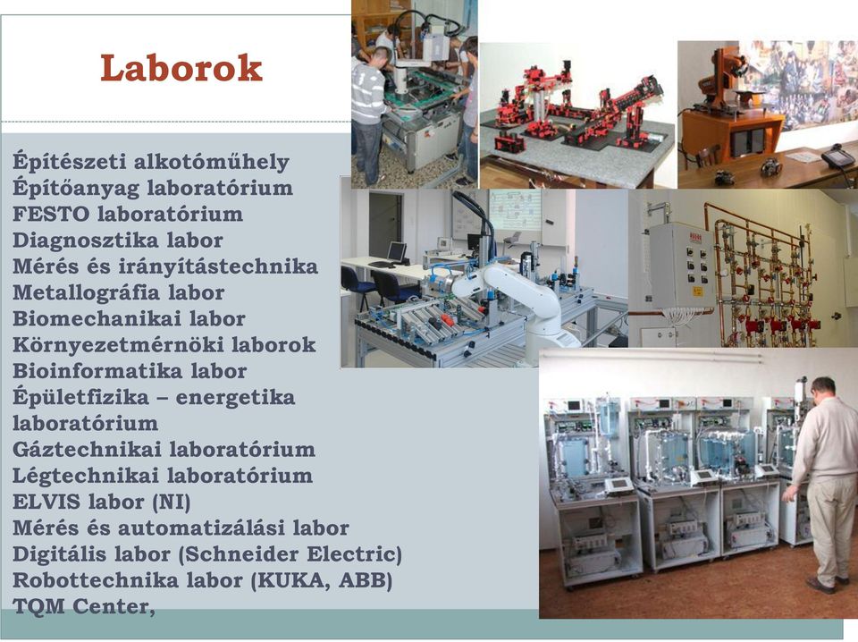 Épületfizika energetika laboratórium Gáztechnikai laboratórium Légtechnikai laboratórium ELVIS labor (NI)