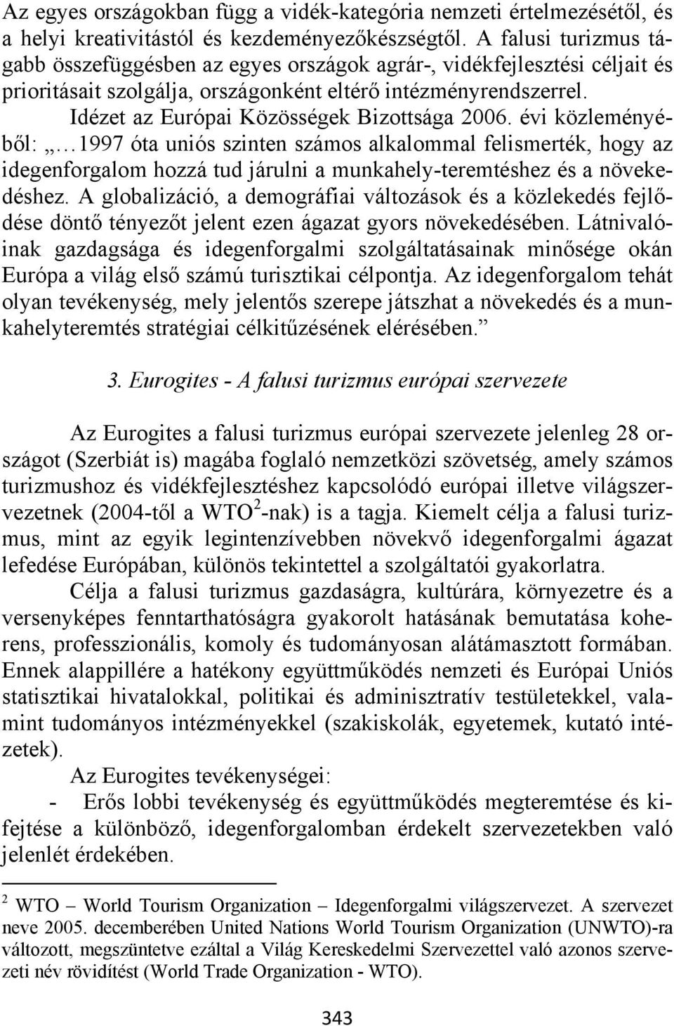 Idézet az Európai Közösségek Bizottsága 2006.