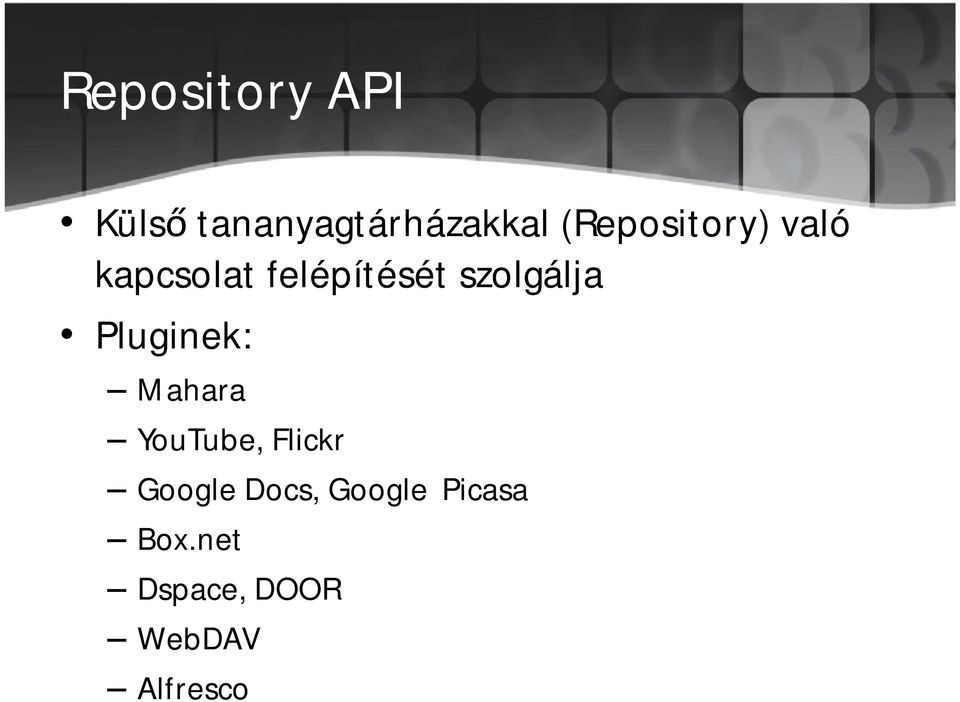 szolgálja Pluginek: Mahara YouTube, Flickr