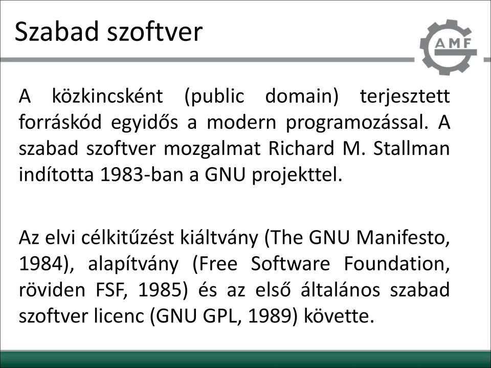 Stallman indította 1983-ban a GNU projekttel.