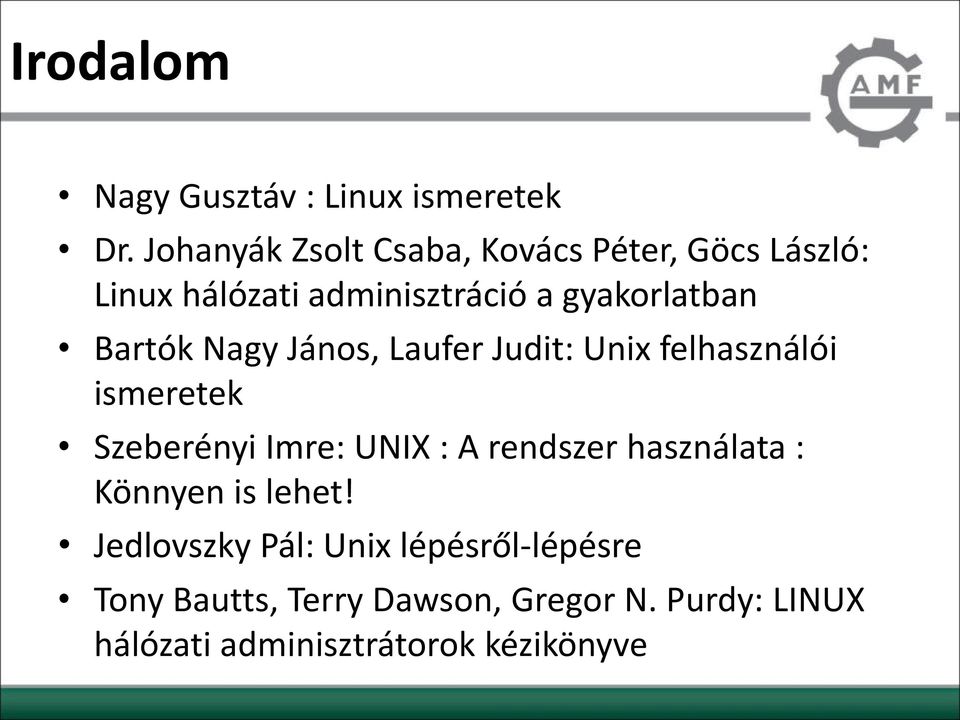 Bartók Nagy János, Laufer Judit: Unix felhasználói ismeretek Szeberényi Imre: UNIX : A rendszer