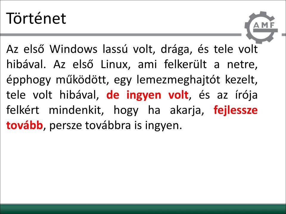 lemezmeghajtót kezelt, tele volt hibával, de ingyen volt, és az