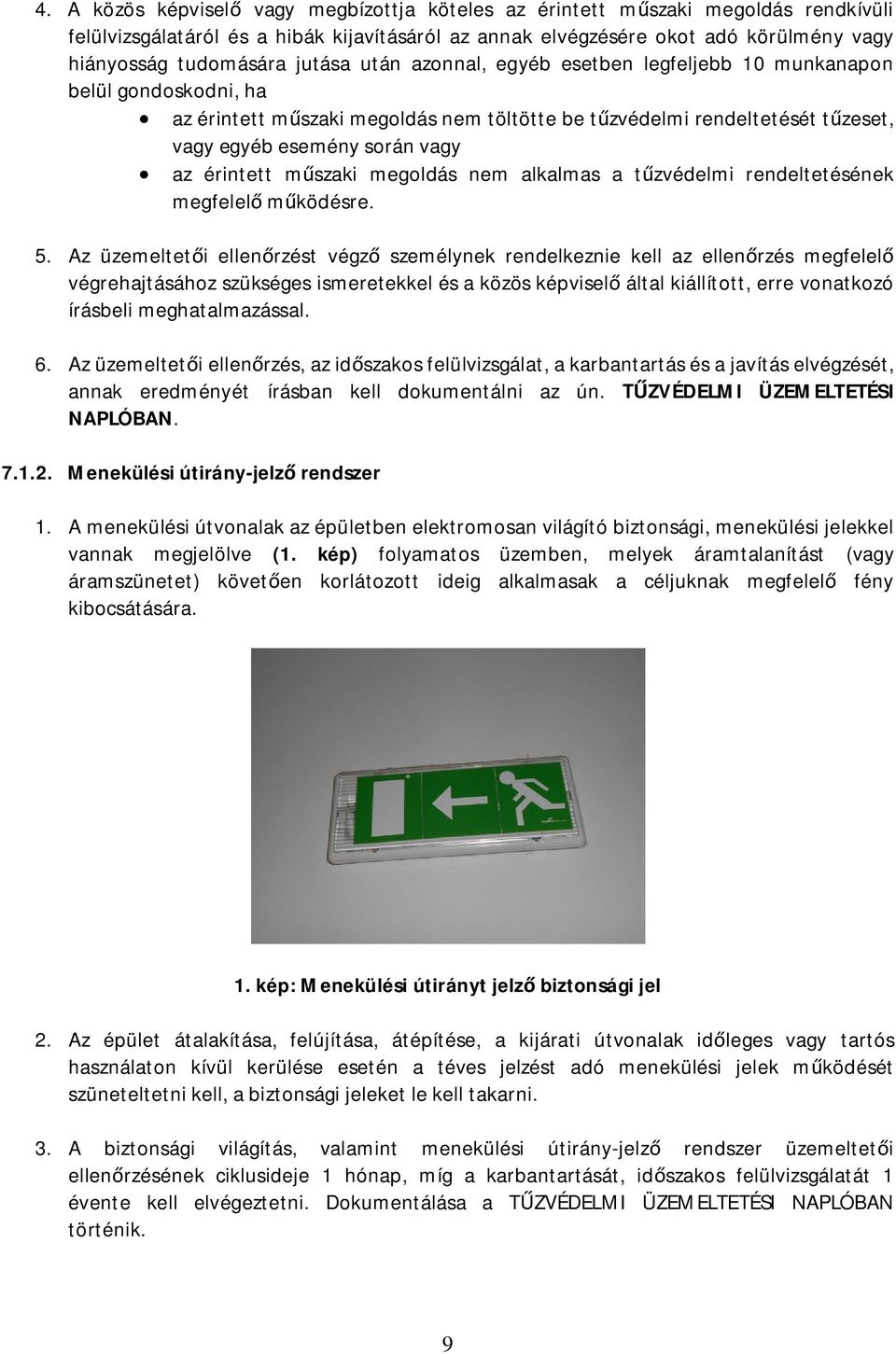 érintett m szaki megoldás nem alkalmas a t zvédelmi rendeltetésének megfelel m ködésre. 5.