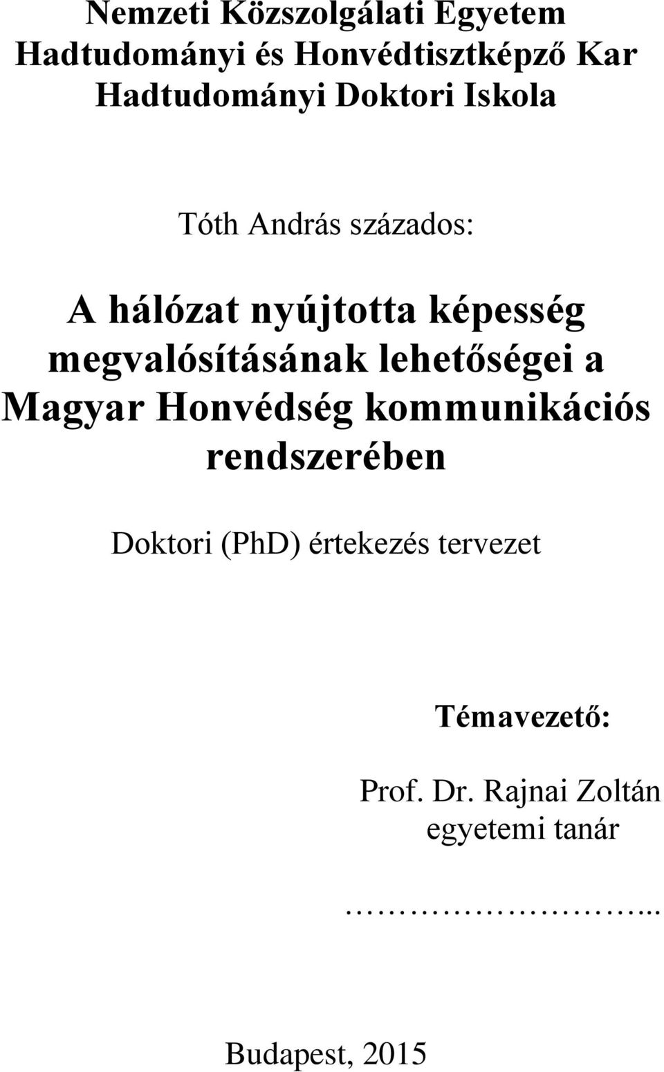 megvalósításának lehetőségei a Magyar Honvédség kommunikációs rendszerében