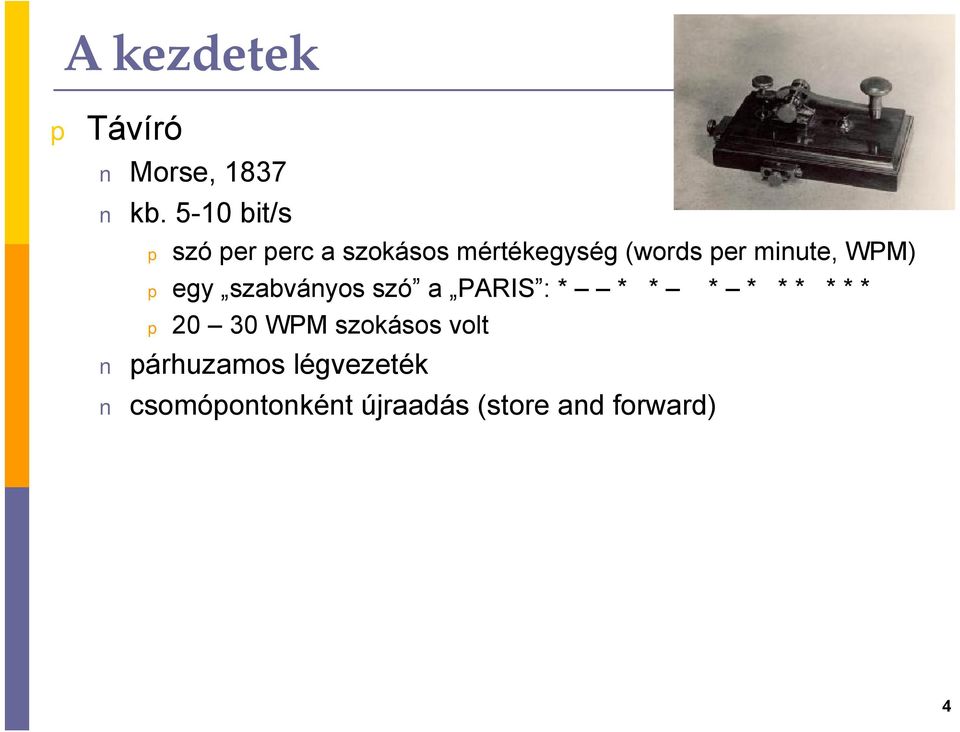 minute, WPM) egy szabványos szó a PARIS : * * * * * * * * *