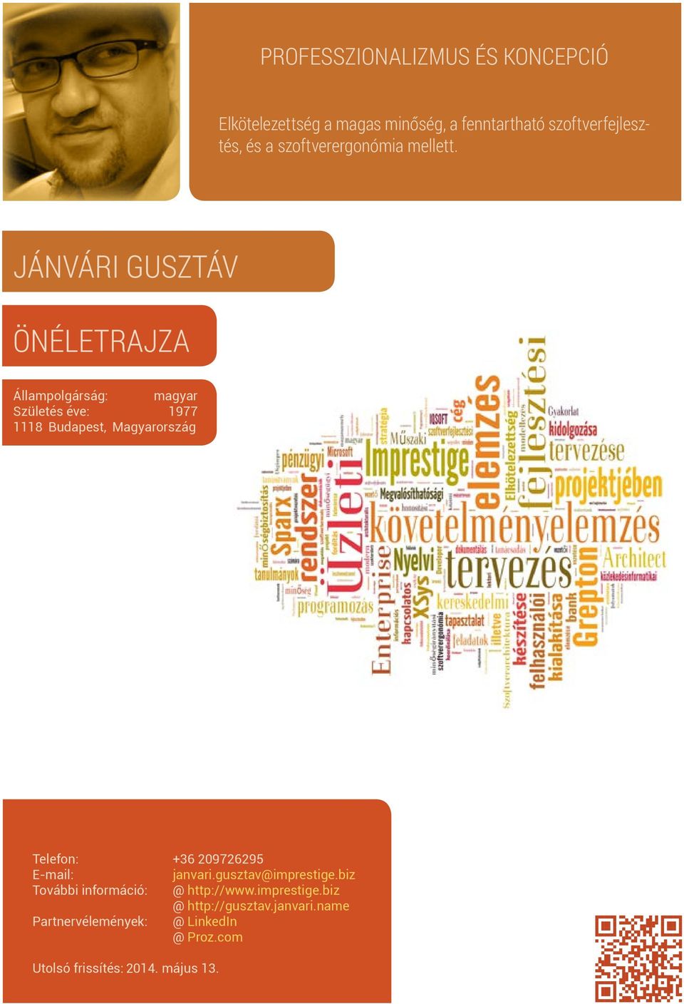 JÁNVÁRI GUSZTÁV ÖNÉLETRAJZA Állampolgárság: magyar Születés éve: 1977 1118 Budapest, Magyarország Telefon: +36