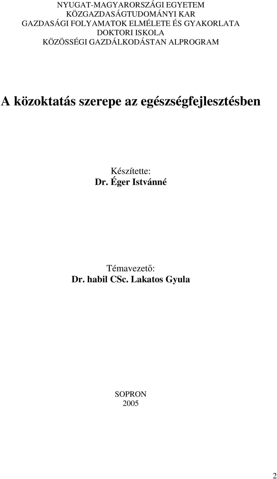 GAZDÁLKODÁSTAN ALPROGRAM A közoktatás szerepe az