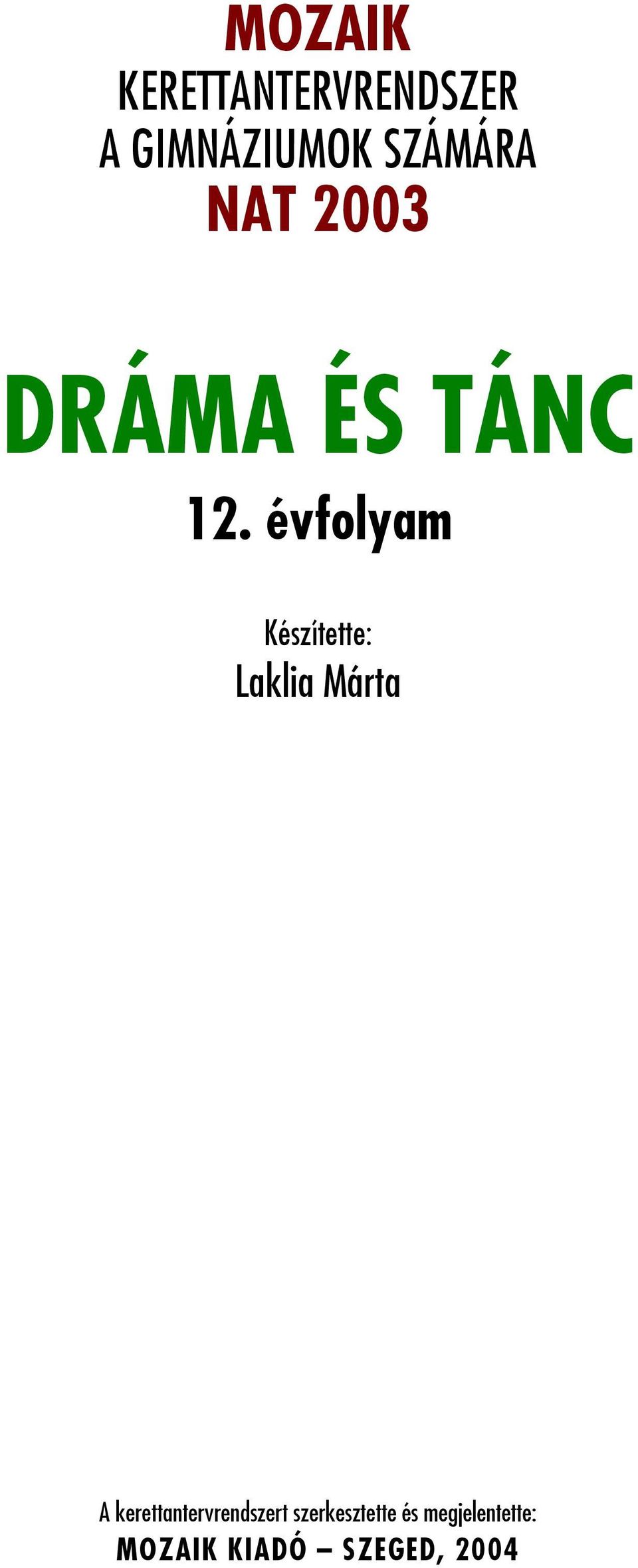 évfolyam Készítette: Laklia Márta A