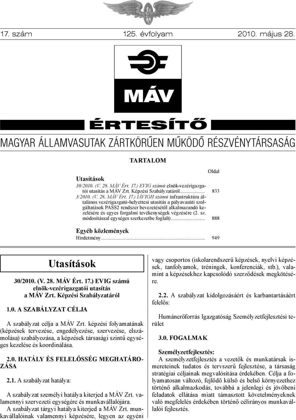 ) IÁVIGH számú infrastruktúra általános vezérigazgató-helyettesi utasítás a pályavasúti szolgáltatások PASS2 rendszer bevezetésétől alkalmazandó kezelésére és egyes forgalmi tevékenységek végzésére