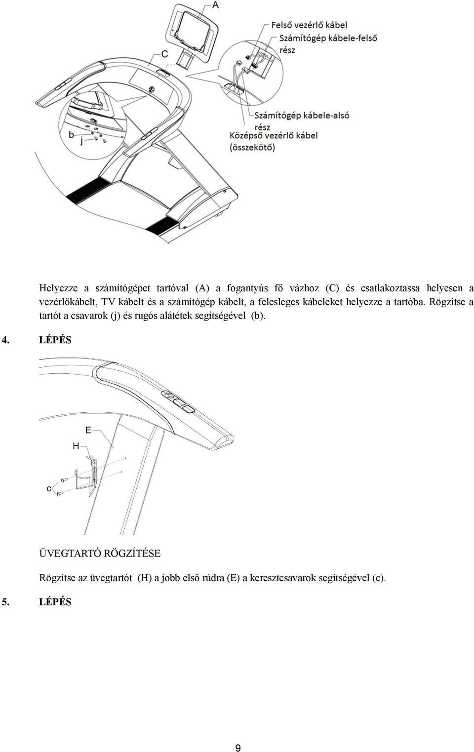 tartóba. Rögzítse a tartót a csavarok (j) és rugós alátétek segítségével (b). 5.