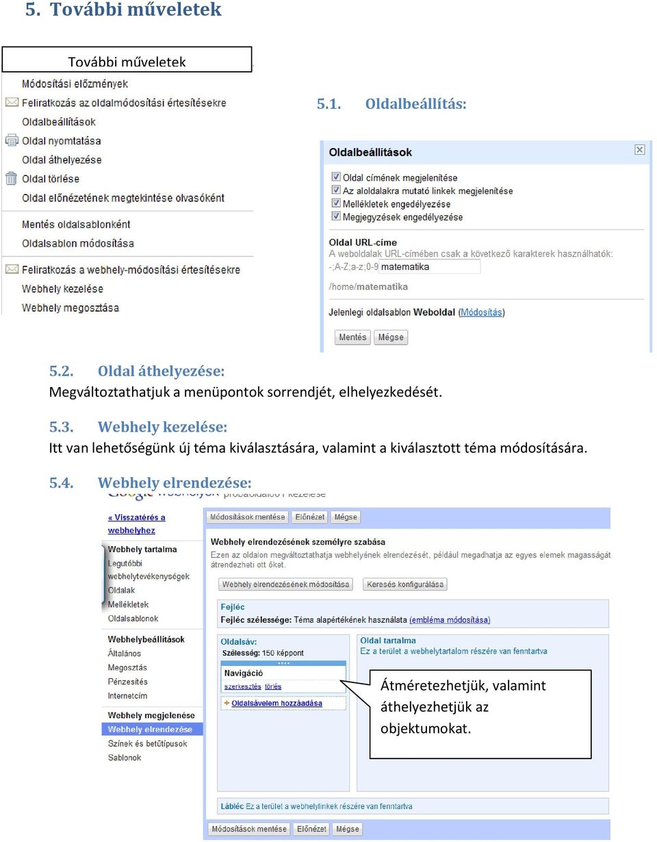 Webhely kezelése: Itt van lehetőségünk új téma kiválasztására, valamint a