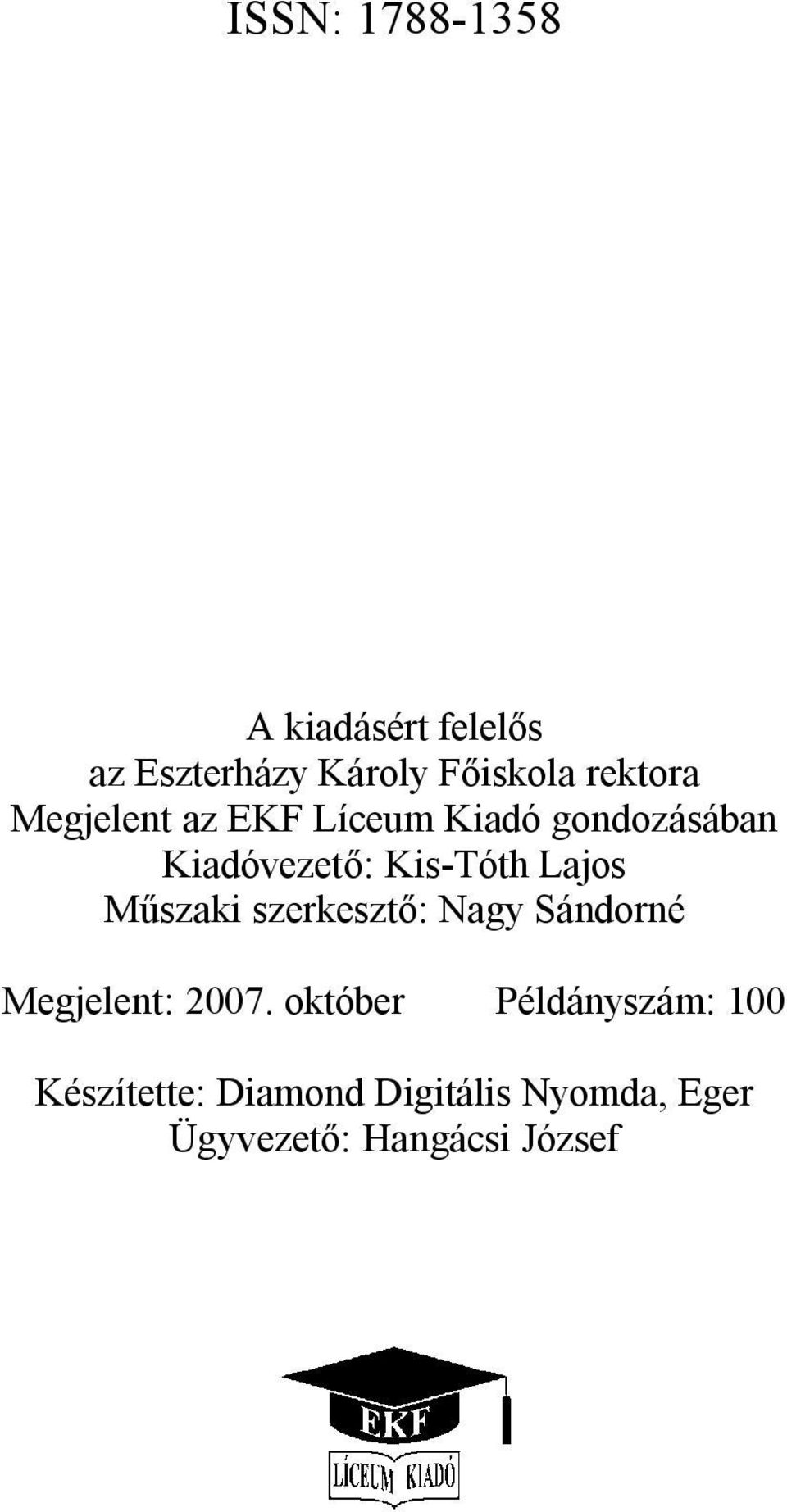 Lajos Műszaki szerkesztő: Nagy Sándorné Megjelent: 2007.