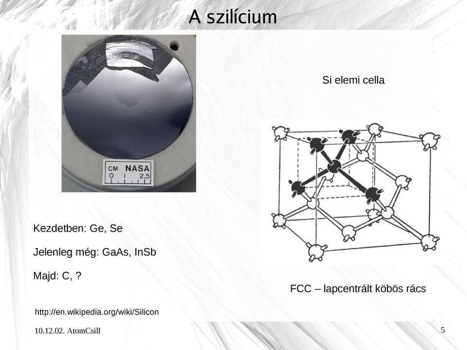C,? FCC lapcentrált köbös rács