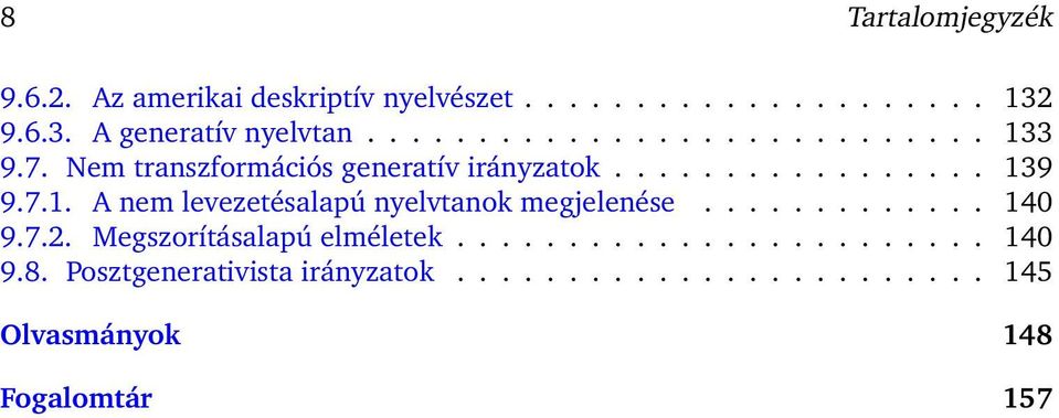 ............ 140 9.7.2. Megszorításalapú elméletek........................ 140 9.8.