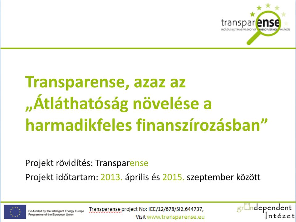 Projekt rövidítés: Transparense Projekt