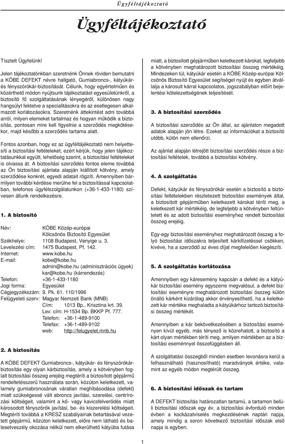 esetlegesen alkalmazott korlátozásokra.