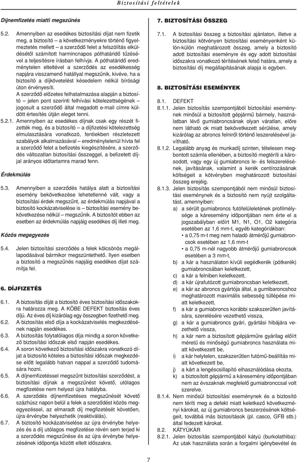 tûzésével a teljesítésre írásban felhívja.