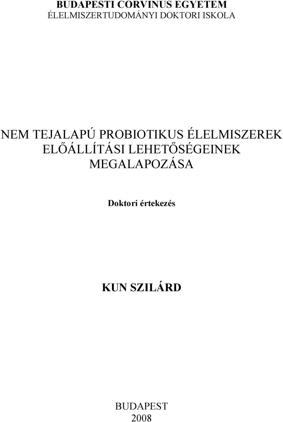 TEJALAPÚ PROBIOTIKUS ÉLELMISZEREK ELİÁLLÍTÁSI