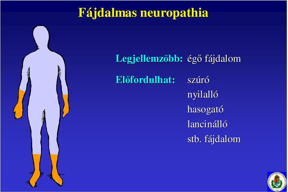 Elıfordulhat: szúró nyilalló