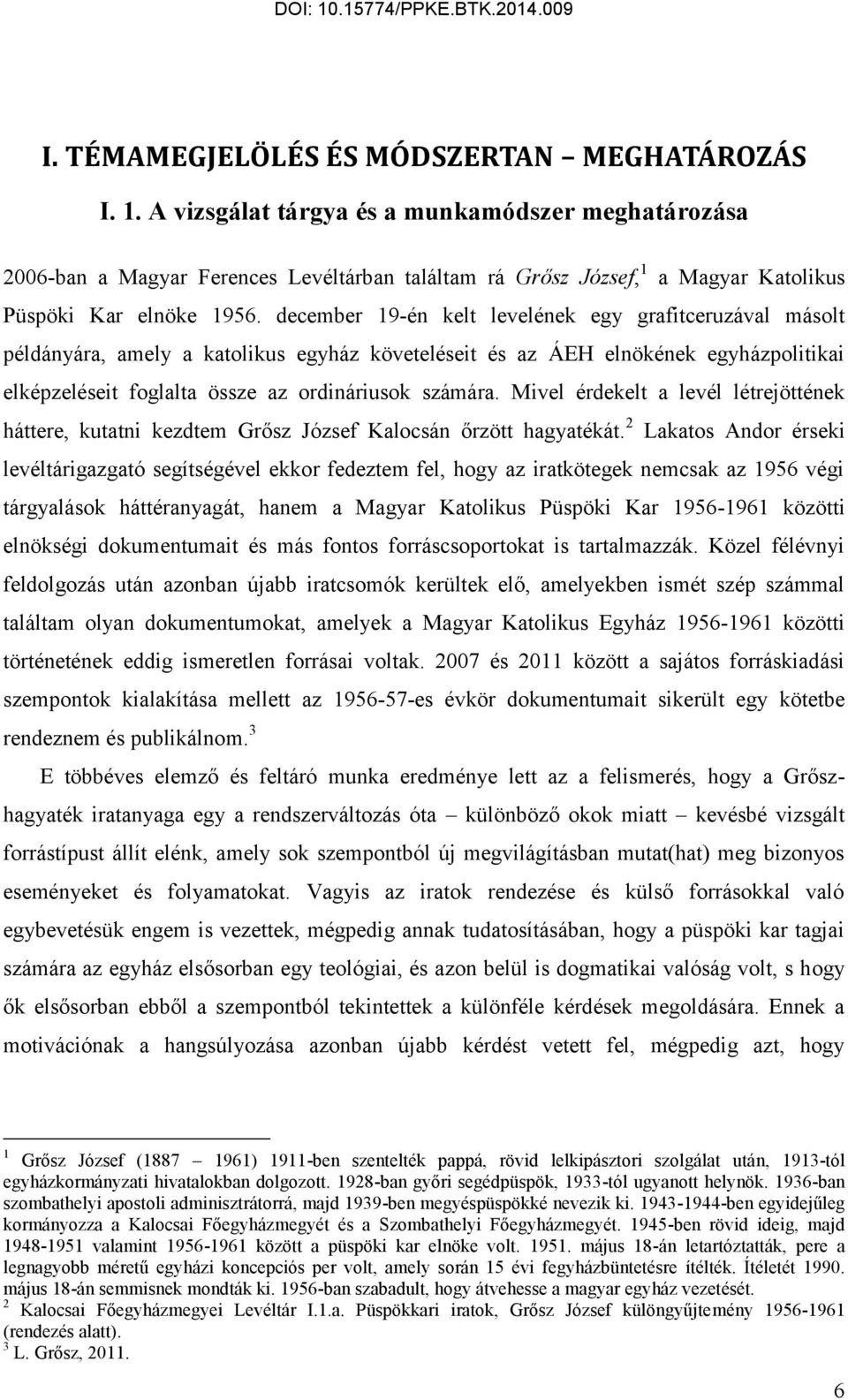 december 19-én kelt levelének egy grafitceruzával másolt példányára, amely a katolikus egyház követeléseit és az ÁEH elnökének egyházpolitikai elképzeléseit foglalta össze az ordináriusok számára.