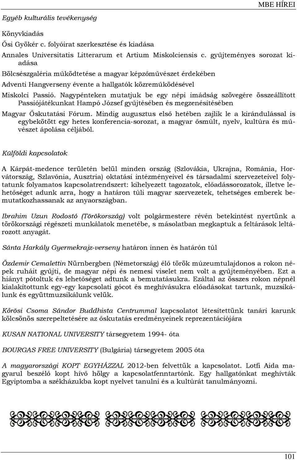 Nagypénteken mutatjuk be egy népi imádság szövegére összeállított Passiójátékunkat Hampó József gyűjtésében és megzenésítésében Magyar Őskutatási Fórum.