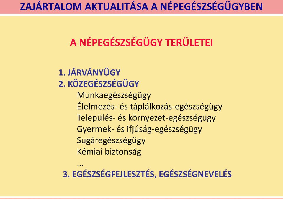 táplálkozás-egészségügy Település- és környezet-egészségügy