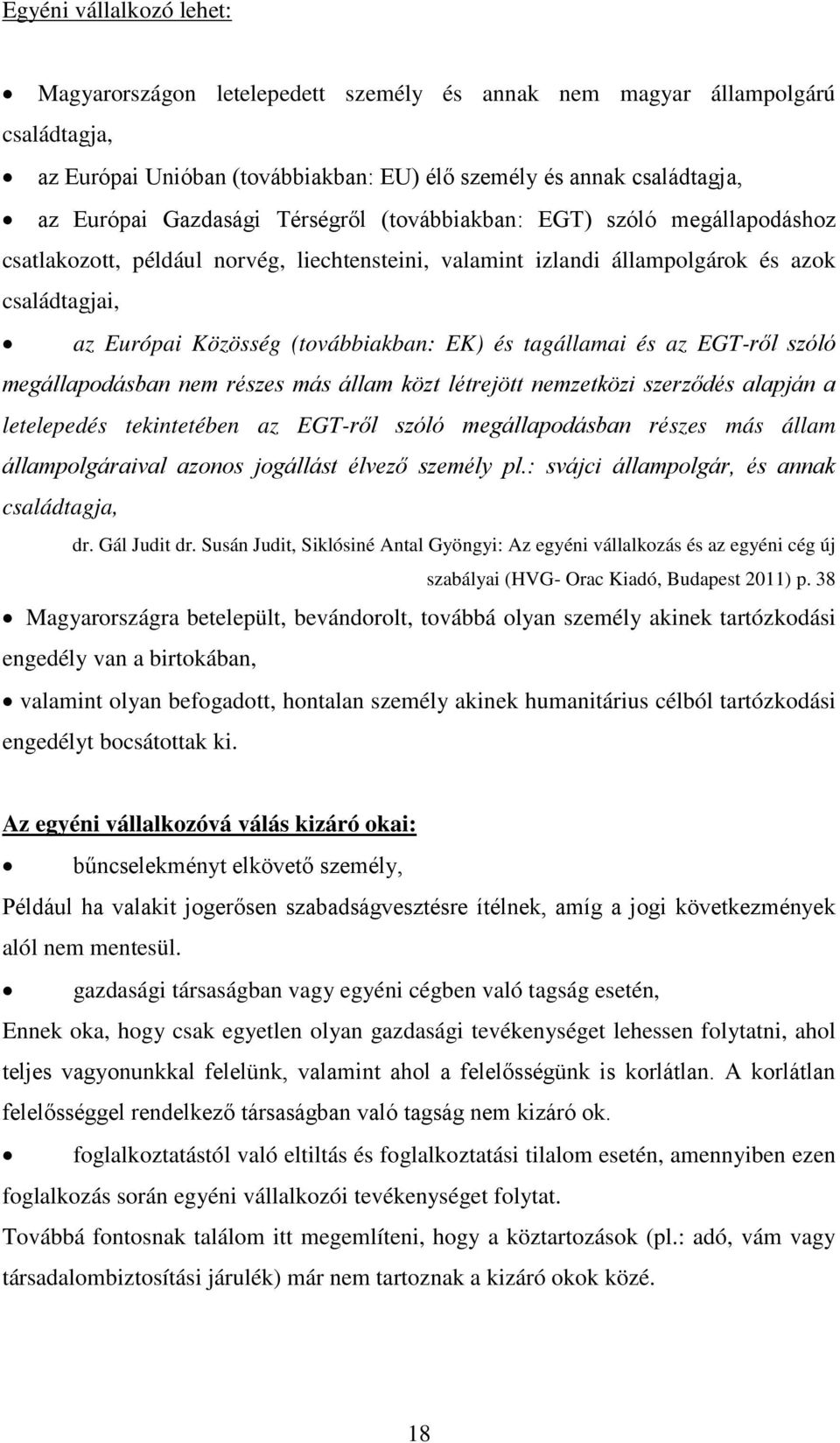 tagállamai és az EGT-ről szóló megállapodásban nem részes más állam közt létrejött nemzetközi szerződés alapján a letelepedés tekintetében az EGT-ről szóló megállapodásban részes más állam