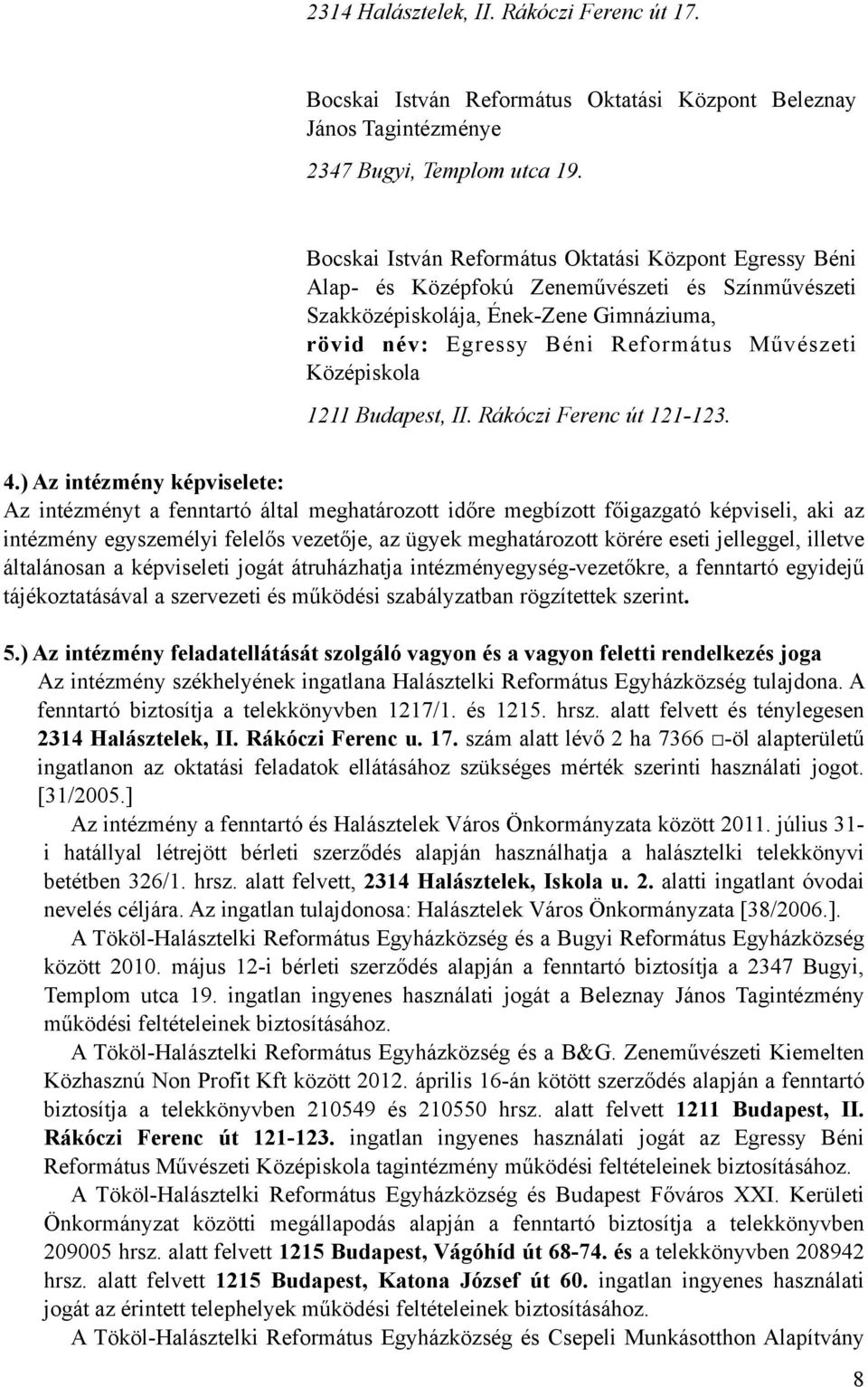 Középiskola 1211 Budapest, II. Rákóczi Ferenc út 121-123. 4.