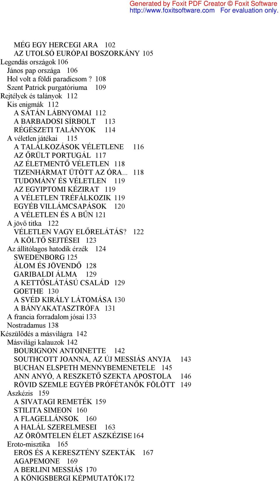 AZ ŐRÜLT PORTUGÁL 117 AZ ÉLETMENTŐ VÉLETLEN 118 TIZENHÁRMAT ÜTÖTT AZ ÓRA.