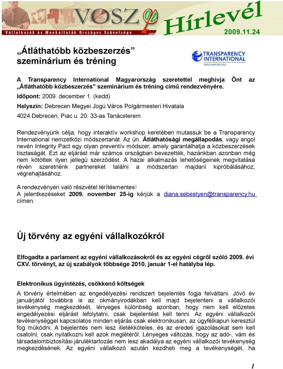 33-as Tanácsterem Rendezvényünk célja, hogy interaktív workshop keretében mutassuk be a Transparency International nemzetközi módszertanát. Az ún.