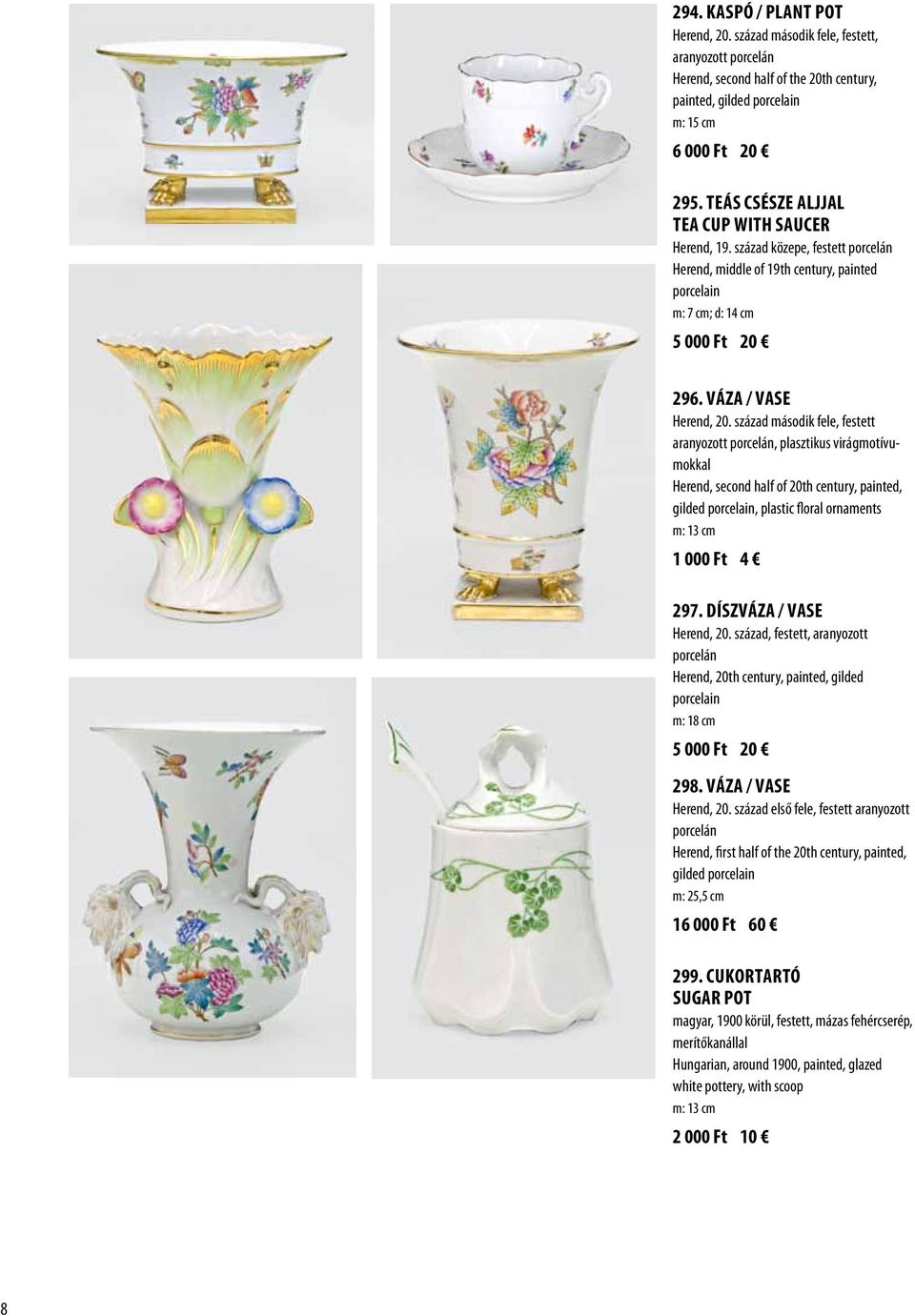 század második fele, festett aranyozott porcelán, plasztikus virágmotívumokkal Herend, second half of 20th century, painted, gilded porcelain, plastic floral ornaments m: 13 cm 1 000 Ft 4 297.