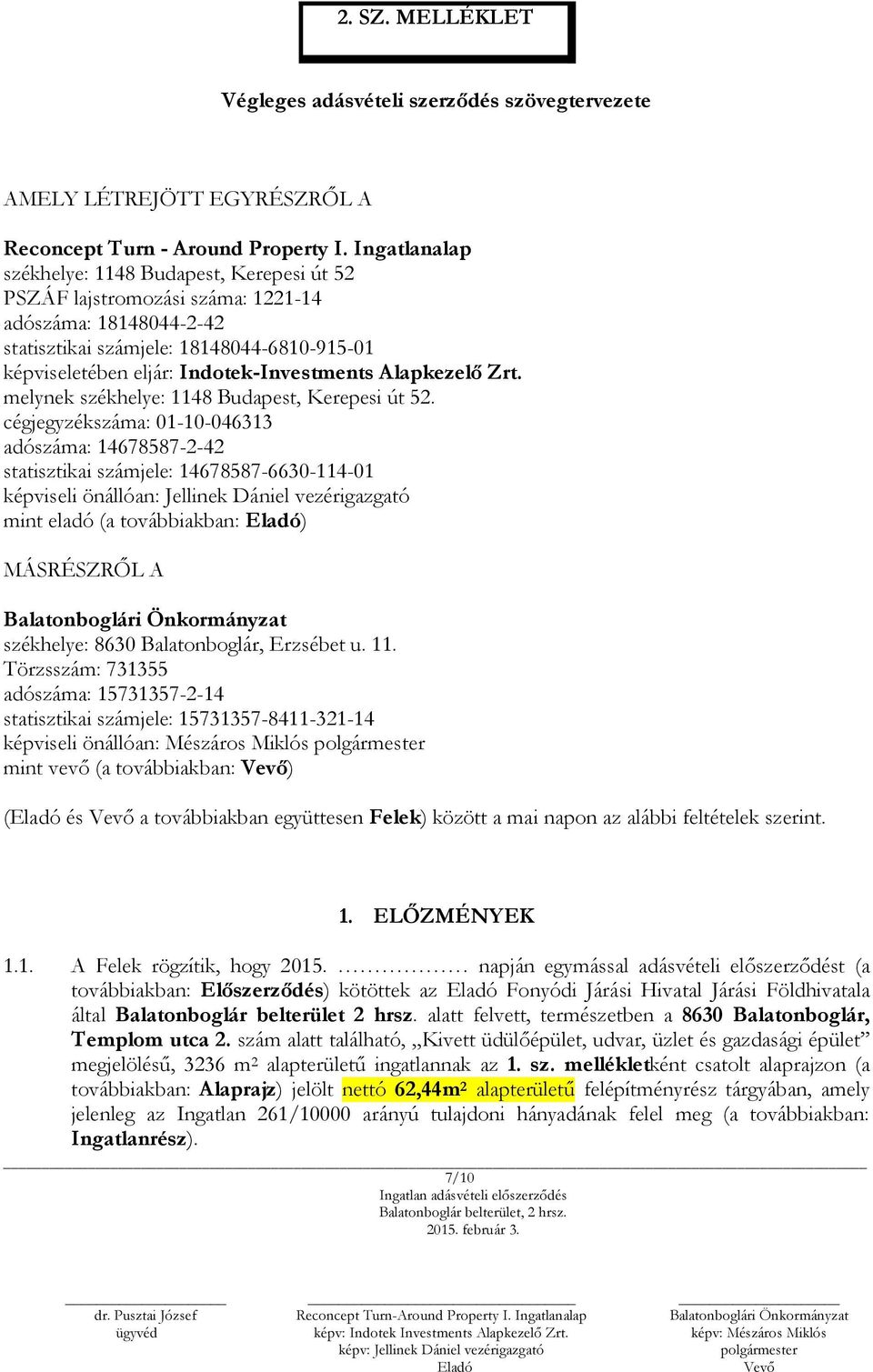 Alapkezelő Zrt. melynek székhelye: 1148 Budapest, Kerepesi út 52.