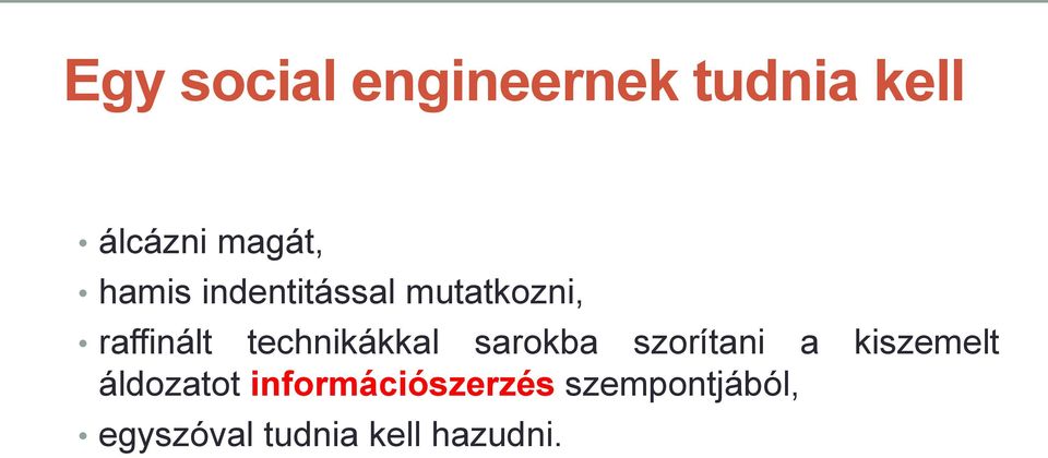 technikákkal sarokba szorítani a kiszemelt