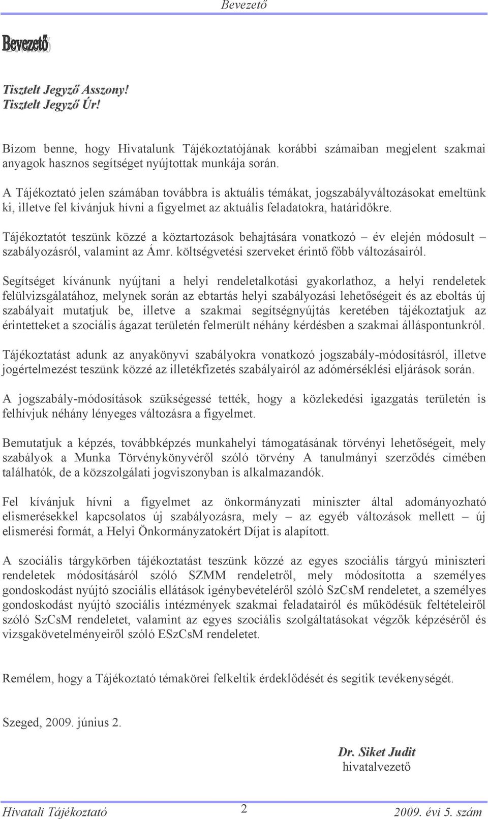 Tájékoztatót teszünk közzé a köztartozások behajtására vonatkozó év elején módosult szabályozásról, valamint az Ámr. költségvetési szerveket érintő főbb változásairól.