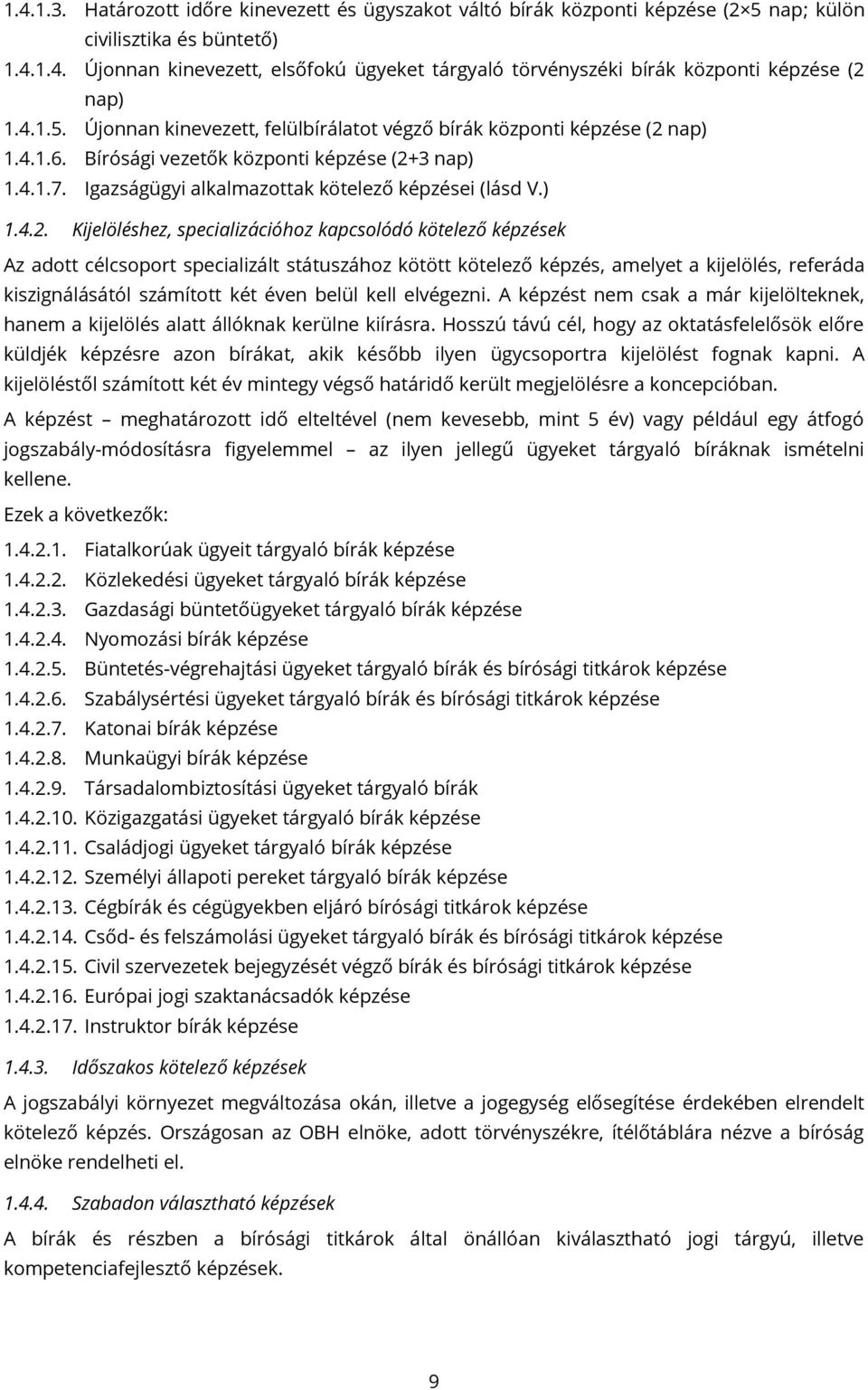 nap) 1.4.1.6. Bírósági vezetők központi képzése (2+