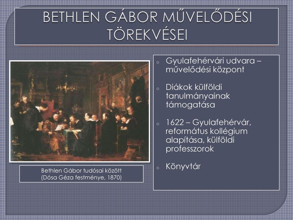 külföldi tanulmányainak támgatása 1622 Gyulafehérvár,
