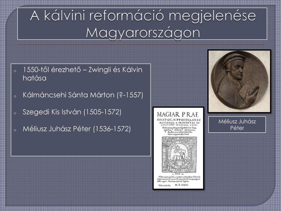 -1557) Szegedi Kis István (1505-1572)