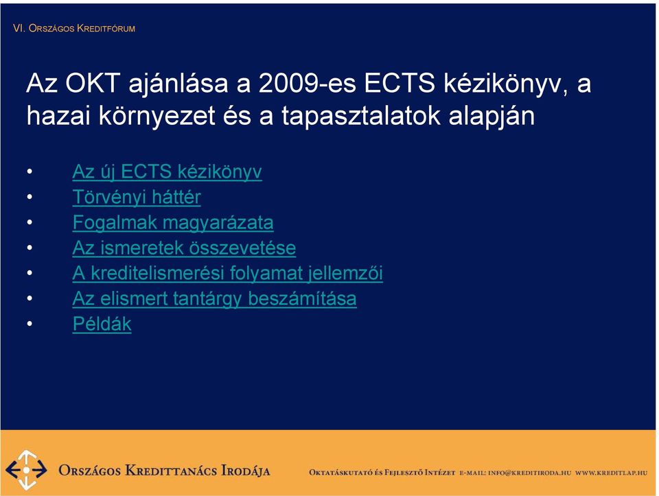 háttér Fogalmak magyarázata Az ismeretek összevetése A