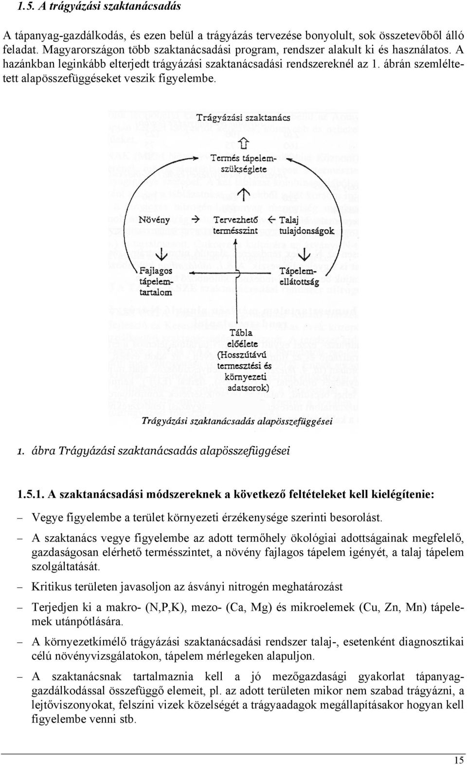 ábrán szemléltetett alapösszefüggéseket veszik figyelembe. 1.