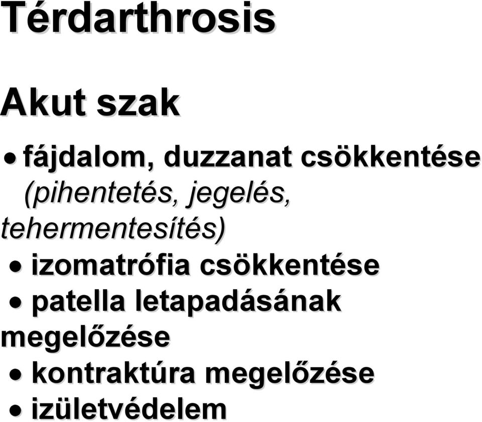 izomatrófia csökkent kkentése patella letapadásának