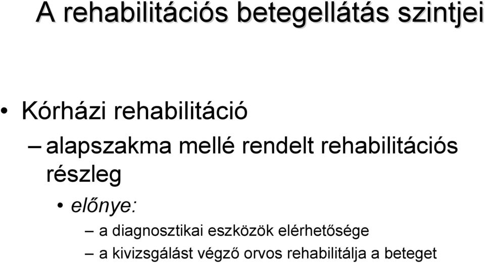 rehabilitációs részleg előnye: a diagnosztikai