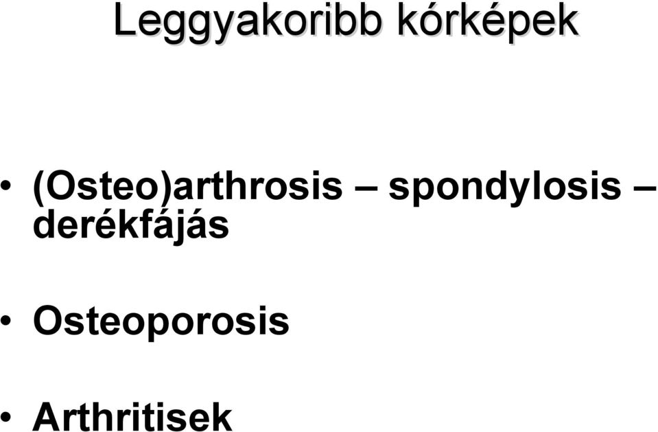 (Osteo)arthrosis
